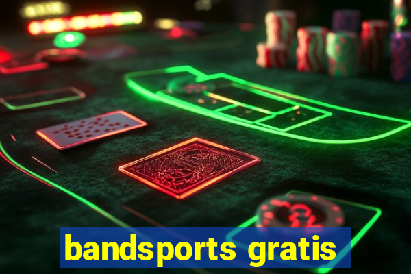 bandsports gratis